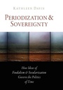 Cover: Periodization and Sovereignty - University of Pennsylvania Press