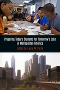 Cover: Preparing Today's Students for Tomorrow's Jobs in Metropolitan America - University of Pennsylvania Press