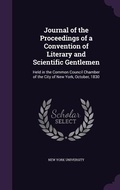 Cover: Journal of the Proceedings of a Convention of Literary and Scientific Gentlemen - Palala Press