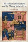 Cover: The Memory of the Temple and the Making of the Rabbis - University of Pennsylvania Press