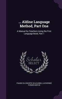 Enlarge image Cover: ... Aldine Language Method, Part One - Palala Press