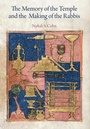 Cover: The Memory of the Temple and the Making of the Rabbis - University of Pennsylvania Press