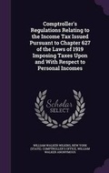 Cover: Comptroller's Regulations Relating to the Income Tax Issued Pursuant to Chapter 627 of the Laws of 1919 Imposing Taxes Upon and with Respect to Personal Incomes - Palala Press