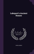 Cover: Lakeport's Ancient Homes - Palala Press