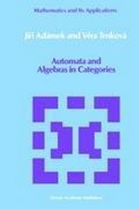 Abbildung von: Automata and Algebras in Categories - Kluwer Academic Publishers