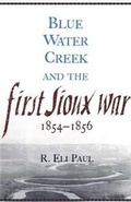 Cover: Blue Water Creek and the First Sioux War, 1854-1856 - University of Oklahoma Press