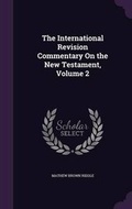 Cover: The International Revision Commentary On the New Testament, Volume 2 - Palala Press
