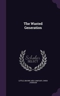 Cover: The Wasted Generation - Palala Press