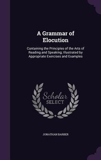 Enlarge image Cover: A Grammar of Elocution - Palala Press