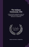 Cover: The Indiana Centennial, 1916 - Palala Press