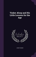 Cover: Tinker AEsop and His Little Lessons for the Age - Palala Press