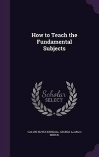 Enlarge image Cover: How to Teach the Fundamental Subjects - Palala Press