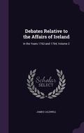 Cover: Debates Relative to the Affairs of Ireland - Palala Press