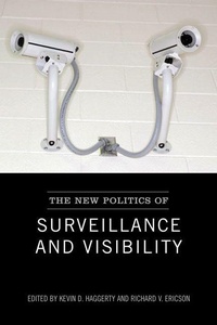 Enlarge image Cover: The New Politics of Surveillance and Visibility - University of Toronto Press