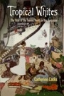 Cover: Tropical Whites - University of Pennsylvania Press