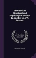 Cover: Text-Book of Structural and Physiological Botany, Tr. and Ed. by A.W. Bennett - Palala Press