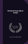 Cover: Winifred Power [By B. Duffy] - Palala Press