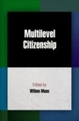 Cover: Multilevel Citizenship - University of Pennsylvania Press