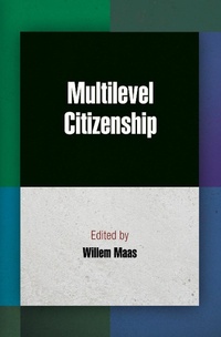 Abbildung von: Multilevel Citizenship - University of Pennsylvania Press