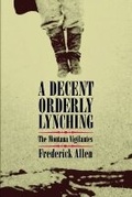 Cover: A Decent, Orderly Lynching - University of Oklahoma Press