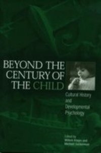 Enlarge image Cover: Beyond the Century of the Child - University of Pennsylvania Press