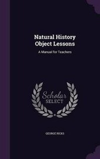 Enlarge image Cover: Natural History Object Lessons - Palala Press