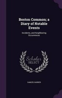 Enlarge image Cover: Boston Common; a Diary of Notable Events - Palala Press