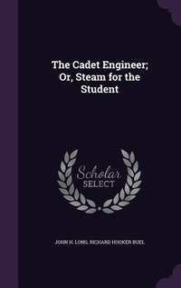 Enlarge image Cover: The Cadet Engineer; Or, Steam for the Student - Palala Press