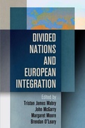 Cover: Divided Nations and European Integration - University of Pennsylvania Press
