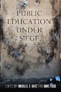 Cover: Public Education Under Siege - University of Pennsylvania Press