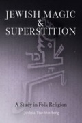 Cover: Jewish Magic and Superstition - University of Pennsylvania Press