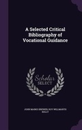 Cover: A Selected Critical Bibliography of Vocational Guidance - Palala Press