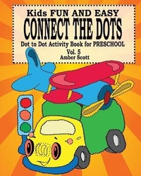 Enlarge image Cover: Kids Fun and Easy Connect The Dots - Vol. 5 ( Dot to Dot Activity Book For Preschool ) - Blurb