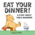Cover: Eat Your Dinner! Board Book - Walker Books Ltd