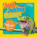 Cover: Just Joking Gross - National Geographic Kids