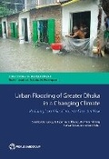 Cover: Urban Flooding of Greater Dhaka in a Changing Climate - World Bank Publications
