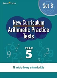Enlarge image Cover: New Curriculum Arithmetic Tests Year 5 Set B - Rising Stars UK Ltd
