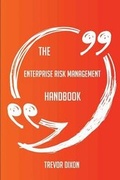 Cover: The Enterprise Risk Management Handbook - Everything You Need To Know About Enterprise Risk Management - Emereo Publishing