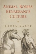 Cover: Animal Bodies, Renaissance Culture - University of Pennsylvania Press