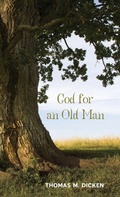 Cover: God for an Old Man - Wipf & Stock Publishers