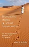 Cover: Encountering Images of Spiritual Transformation - Wipf & Stock Publishers