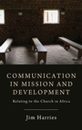 Cover: Communication in Mission and Development - Wipf & Stock Publishers