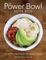 Cover: The Power Bowl Recipe Book - Adams Media Corporation
