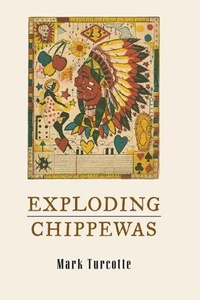 Enlarge image Cover: Exploding Chippewas - Northwestern University Press