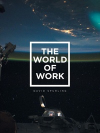 Enlarge image Cover: The World of Work - AUTHORHOUSE