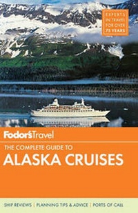 Abbildung von: Fodor's the Complete Guide to Alaska Cruises - Fodor's Travel Publications Inc.,U.S.