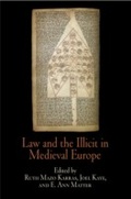 Cover: Law and the Illicit in Medieval Europe - University of Pennsylvania Press