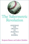 Cover: The Sabermetric Revolution - University of Pennsylvania Press