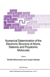 Enlarge image Cover: Numerical Determination of the Electronic Structure of Atoms, Diatomic and Polyatomic Molecules - Springer