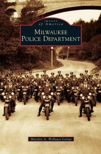Abbildung von: Milwaukee Police Department - Arcadia Publishing Library Editions